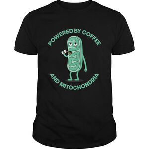 Powered By Coffee And Mitochondria Shirt
